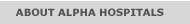 ABOUT ALPHA HOSPITALS